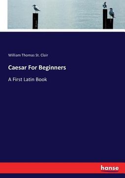 portada Caesar For Beginners: A First Latin Book (en Inglés)