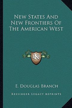 portada new states and new frontiers of the american west (en Inglés)