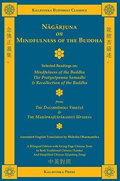 portada Nagarjuna on Mindfulness of the Buddha (Bilingual): Selected Readings on Mindfulness of the Buddha, the Pratyutpanna Samadhi, and Recollection of the Buddha: 14a (Kalavinka Buddhist Classics) (en Inglés)