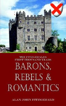 portada barons, rebels & romantics: the fitzgeralds first thousand years (en Inglés)