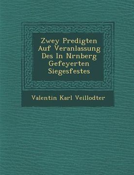 portada Zwey Predigten Auf Veranlassung Des In N�rnberg Gefeyerten Siegesfestes (en Inglés)