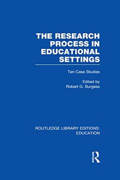 portada The Research Process in Educational Settings (Rle edu l): Ten Case Studies (en Inglés)