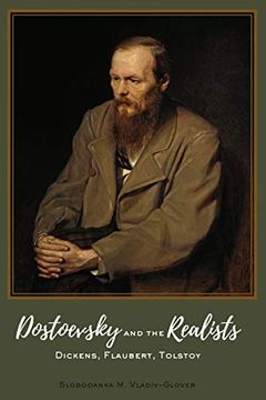 portada Dostoevsky and the Realists: Dickens, Flaubert, Tolstoy (Peter Lang Humanitlies List) (en Inglés)