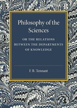 portada Philosophy of the Sciences: Or the Relations Between the Departments of Knowledge (en Inglés)