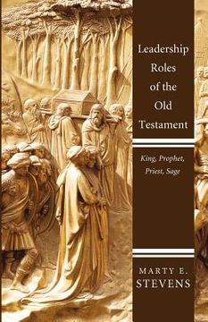 portada leadership roles of the old testament: king, prophet, priest, and sage (in English)