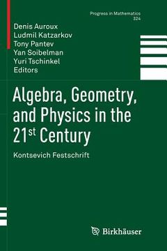 portada Algebra, Geometry, and Physics in the 21st Century: Kontsevich Festschrift (en Inglés)
