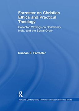 portada Forrester on Christian Ethics and Practical Theology: Collected Writings on Christianity, India, and the Social Order