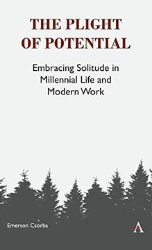 portada The Plight of Potential: Embracing Solitude in Millennial Life and Modern Work 
