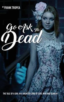 portada Go Ask the Dead (in English)