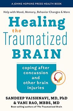portada Healing the Traumatized Brain: Coping After Concussion and Other Brain Injuries (a Johns Hopkins Press Health Book) (en Inglés)