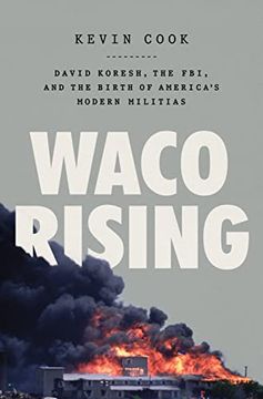 portada Waco Rising: David Koresh, the Fbi, and the Birth of America'S Modern Militias (en Inglés)