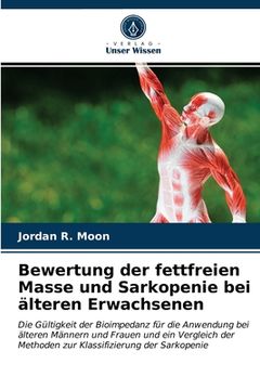 portada Bewertung der fettfreien Masse und Sarkopenie bei älteren Erwachsenen (en Alemán)