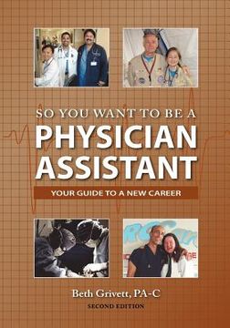 portada so you want to be a physician assistant - second edition (en Inglés)