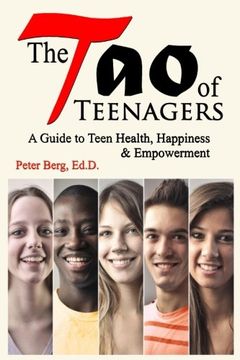 portada The Tao of Teenagers: A Guide to Teen Health, Happiness & Empowerment