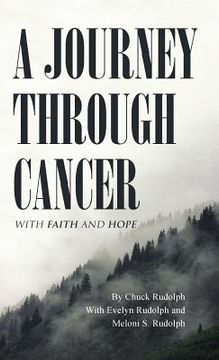 portada A Journey Through Cancer: With Faith and Hope (en Inglés)