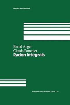 portada Radon Integrals: An Abstract Approach to Integration and Riesz Representation Through Function Cones (en Inglés)