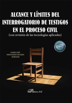 portada Alcance y Límites del Interrogatorio de Testigos en el Proceso Civil: Con Revisión de las Tecnologías Aplicadas (in Spanish)