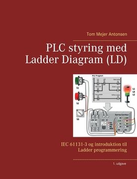 portada PLC styring med Ladder Diagram (LD): IEC 61131-3 og introduktion til Ladder programmering (en Danés)
