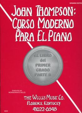 portada John Thompson's Modern Course for the Piano (Curso Moderno) - First Grade, Part 2 (Spanish): First Grade, Part 2 - Spanish (en Inglés)