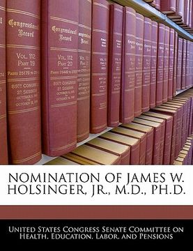 portada nomination of james w. holsinger, jr., m.d., ph.d. (in English)