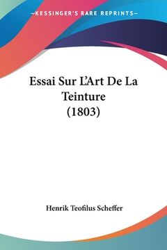 portada Essai Sur L'Art De La Teinture (1803) (in French)
