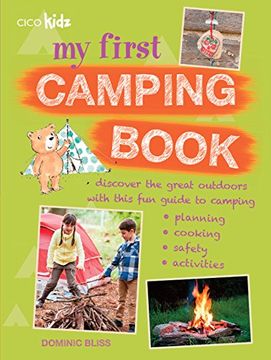 portada My First Camping Book: Discover the Great Outdoors with This Fun Guide to Camping: Planning, Cooking, Safety, Activities (en Inglés)