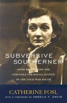 portada subversive southerner: anne braden and the struggle for racial justice in the cold war south