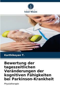 portada Bewertung der tageszeitlichen Veränderungen der kognitiven Fähigkeiten bei Parkinson-Krankheit (in German)