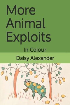 portada More Animal Exploits: In Colour (en Inglés)