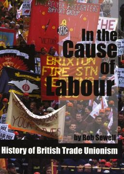 portada In the Cause of Labour: A History of the British Trade Unions, 1792 - 2003 (in English)