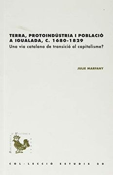 portada Terra, Protoindústria i Població a Igualada, c. 1680-1829: Una via Catalana de Transició al Capitalisme? (en Catalá)