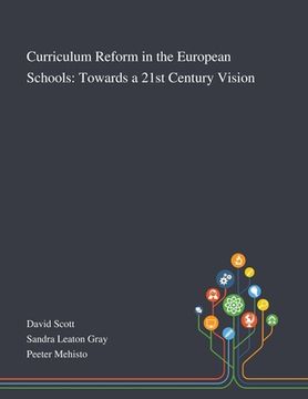 portada Curriculum Reform in the European Schools: Towards a 21st Century Vision (en Inglés)