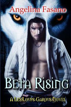 portada Beta Rising: A Les Loups-Garous Novel (en Inglés)
