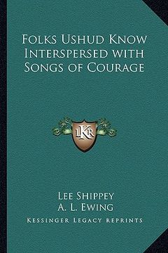 portada folks ushud know interspersed with songs of courage (en Inglés)