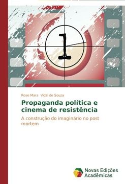 portada Propaganda política e cinema de resistência: A construção do imaginário no post mortem