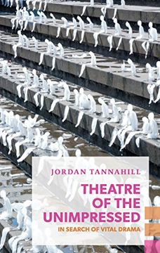 portada Theatre of the Unimpressed: In Search of Vital Drama (Exploded Views)