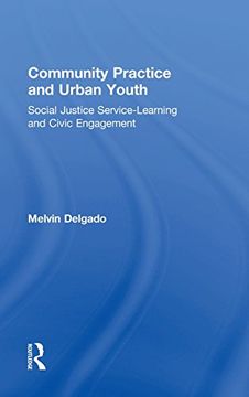 portada Community Practice and Urban Youth: Social Justice Service-Learning and Civic Engagement