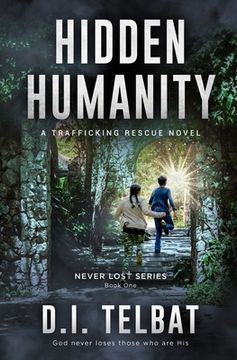 portada Hidden Humanity: A Trafficking Rescue Novel (en Inglés)
