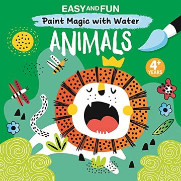 portada Easy and fun Paint Magic With Water: Animals (Happy fox Books) Paintbrush Included - Mess-Free Painting for Kids 3-6 to Create Kangaroos, Elephants, Alligators, Monkeys, and More With Just Cold Water (in English)