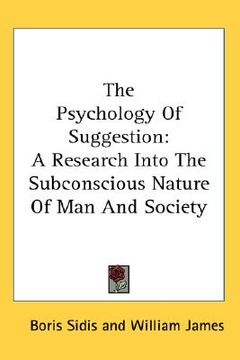 portada the psychology of suggestion: a research into the subconscious nature of man and society (in English)