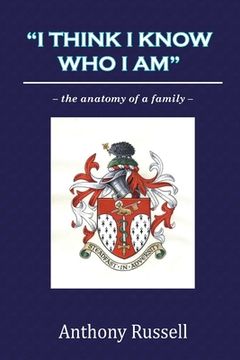 portada "I Think I Know Who I Am": the anatomy of a family (en Inglés)