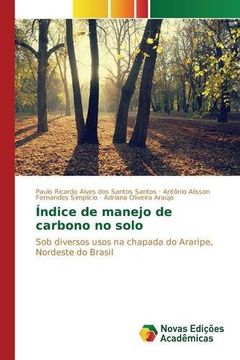 portada Índice de manejo de carbono no solo: Sob diversos usos na chapada do Araripe, Nordeste do Brasil (Portuguese Edition)