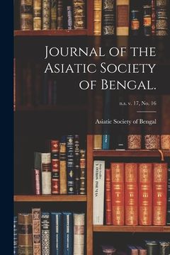 portada Journal of the Asiatic Society of Bengal.; n.s. v. 17, no. 16 (en Inglés)