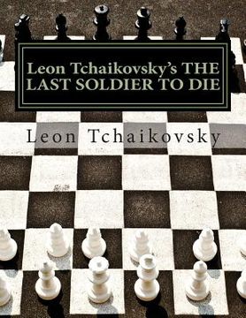 portada Leon Tchaikovsky's THE LAST SOLDIER TO DIE