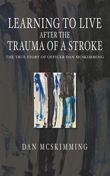 portada Learning to Live After the Trauma of a Stroke
