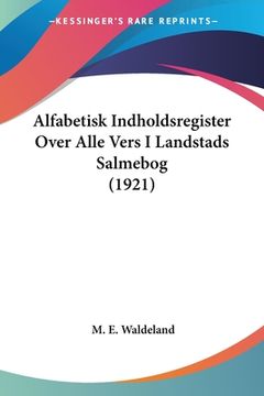 portada Alfabetisk Indholdsregister Over Alle Vers I Landstads Salmebog (1921)