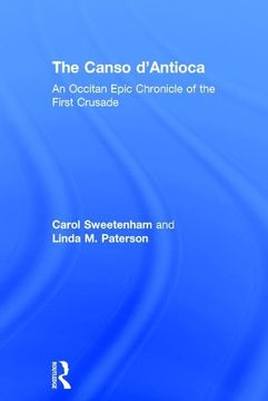 portada The Canso D'antioca: An Occitan Epic Chronicle of the First Crusade (en Inglés)