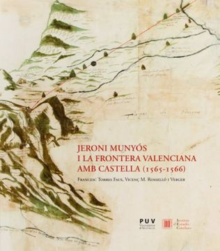 portada Jeroni Munyós I La Frontera Valenciana Amb Castella (1565-1566) (Fora de Col·lecció) (en Catalá)