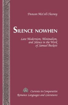 portada Silence Nowhen: Late Modernism, Minimalism, and Silence in the Work of Samuel Beckett (in English)