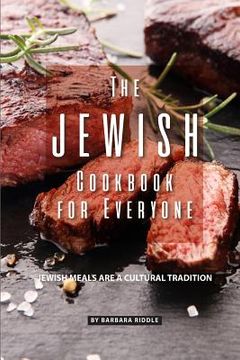portada The Jewish Cookbook for Everyone: Jewish Meals Are A Cultural Tradition (en Inglés)